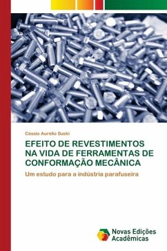 EFEITO DE REVESTIMENTOS NA VIDA DE FERRAMENTAS DE CONFORMAÇÃO MECÂNICA - Suski, Cássio Aurélio