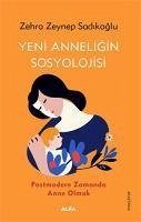 Yeni Anneligin Sosyolojisi - Zeynep Sadikoglu, Zehra