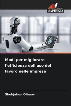 Modi per migliorare l'efficienza dell'uso del lavoro nelle imprese - Olimov, Shohjahon