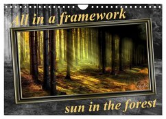All in a framework - sun in the forest / UK-Version (Wall Calendar 2024 DIN A4 landscape), CALVENDO 12 Month Wall Calendar