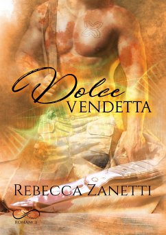 Dolce vendetta (eBook, ePUB) - Zanetti, Rebecca