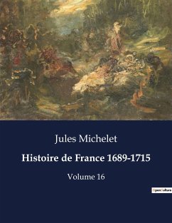 Histoire de France 1689-1715 - Michelet, Jules