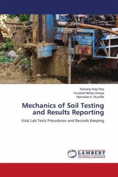 Mechanics of Soil Testing and Results Reporting - Rop, Kipsang arap;Gwaya, Yucabed Moraa;Wycliffe, Namwiba H.