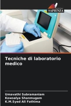 Tecniche di laboratorio medico - Subramaniam, Umavathi;Shanmugam, Kowsalya;Ali Fathima, K.M.Syed