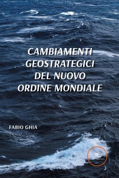 Cambiamenti geostrategici del nuovo ordine mondiale (eBook, ePUB) - Ghia, Fabio