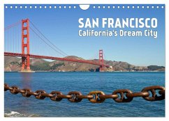 SAN FRANCISCO California's Dream City (Wall Calendar 2024 DIN A4 landscape), CALVENDO 12 Month Wall Calendar - Viola, Melanie
