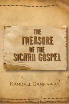 The Treasure of the Sicarii Gospel - Randall Gannaway