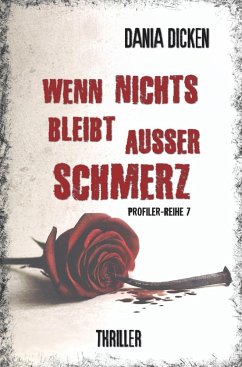 Wenn nichts bleibt außer Schmerz - Dicken, Dania