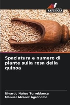 Spaziatura e numero di piante sulla resa della quinoa - Núñez Torreblanca, Nivardo;Alvarez Agronomo, Manuel