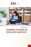 COMMENT DEVENIR UN EXCELLENT AUDITEUR ?