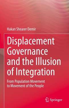 Displacement Governance and the Illusion of Integration (eBook, PDF) - Shearer Demir, Hakan