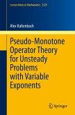 Pseudo-Monotone Operator Theory for Unsteady Problems with Variable Exponents (eBook, PDF)