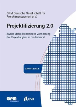 Projektifizierung 2.0 - GPM Deutsche Gesellschaft für Projektmanagement e. V.