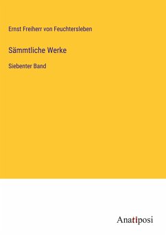 Sämmtliche Werke - Feuchtersleben, Ernst Freiherr Von