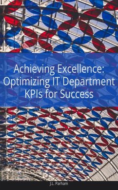 Achieving Excellence Optimizing IT Department KPIs for Success (eBook, ePUB) - Parham, J. L