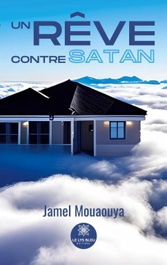 Un rêve contre Satan - Jamel Mouaouya