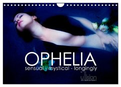 OPHELIA, sensual - mystical ¿ longingly / UK Version (Wall Calendar 2024 DIN A4 landscape), CALVENDO 12 Month Wall Calendar - Allgaier (Ullision), Ulrich