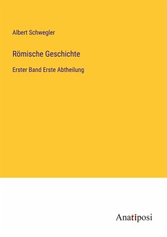 Römische Geschichte - Schwegler, Albert