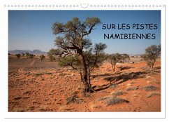 Sur les pistes namibiennes (Calendrier mural 2024 DIN A3 vertical), CALVENDO calendrier mensuel