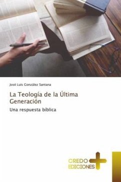 La Teología de la Última Generación - González Santana, José Luis