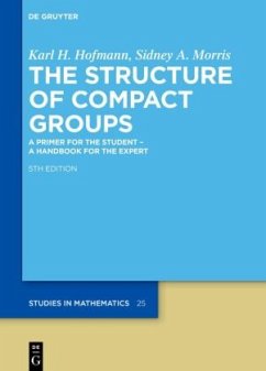 The Structure of Compact Groups - Hofmann, Karl H.;Morris, Sidney A.