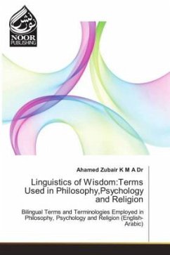 Linguistics of Wisdom:Terms Used in Philosophy,Psychology and Religion - Zubair K M A Dr, Ahamed