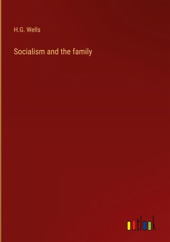 Socialism and the family - Wells, H. G.