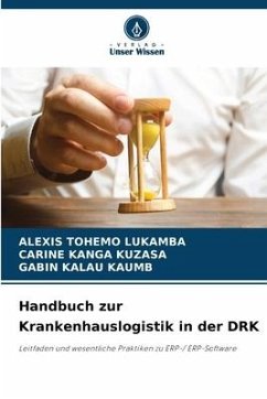 Handbuch zur Krankenhauslogistik in der DRK - Tohemo Lukamba, Alexis;KANGA KUZASA, Carine;KALAU KAUMB, Gabin