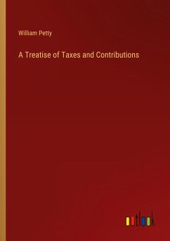 A Treatise of Taxes and Contributions