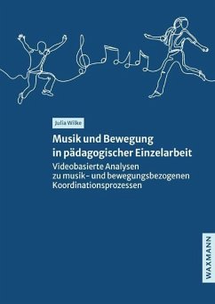 Musik und Bewegung in pädagogischer Einzelarbeit - Wilke, Julia