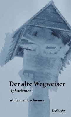 Der alte Wegweiser - Buschmann, Wolfgang