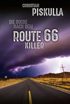 Die Suche nach dem Route 66 Killer - Piskulla, Christian
