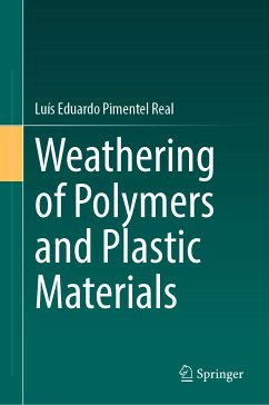 Weathering of Polymers and Plastic Materials (eBook, PDF) - Real, Luís Eduardo Pimentel