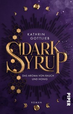 Dark Syrup - Das Aroma von Rauch und Honig - Gottlieb, Kathrin