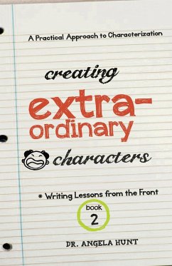 Creating Extraordinary Characters - Hunt, Angela E