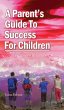 A Parent's Guide To Success For Children - Bild 1