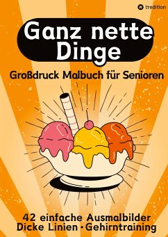 Großdruck Malbuch für Senioren, Erwachsene, Sehbehinderte Ganz nette Dinge Ausmalen für Rentner, Seniorengruppen, Beschäftigungsbuch, Seniorenbetreuung Geschenkidee Geschenk - Haar, Hardy