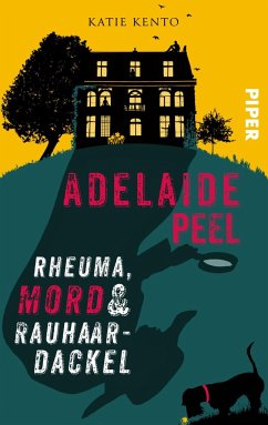 Adelaide Peel: Rheuma, Mord und Rauhaardackel - Kento, Katie