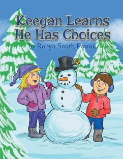 Keegan Learns He Has Choices - Poston, Robyn S Keegan Learns He Has Choices - Poston, Robyn S