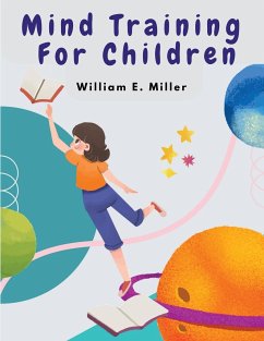 Mind Training For Children - William E. Miller