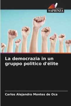 La democrazia in un gruppo politico d'élite - Montes de Oca, Carlos Alejandro