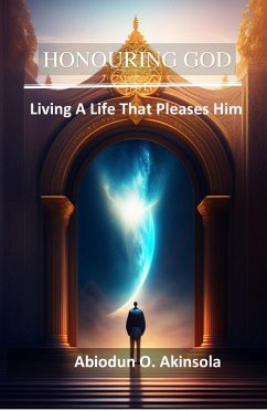 Cover Honouring God: Living A Life that Pleases Him (eBook, ePUB)