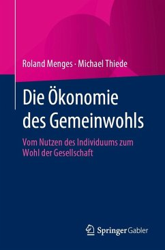 Die Ökonomie des Gemeinwohls (eBook, PDF) - Menges, Roland; Thiede, Michael