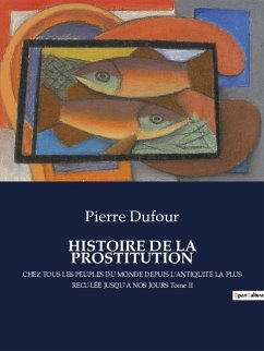 HISTOIRE DE LA PROSTITUTION - Dufour, Pierre