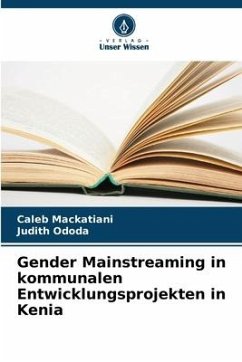 Gender Mainstreaming in kommunalen Entwicklungsprojekten in Kenia - Mackatiani, Caleb;Ododa, Judith