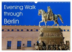 Evening Walk through Berlin (Wall Calendar 2024 DIN A3 landscape), CALVENDO 12 Month Wall Calendar