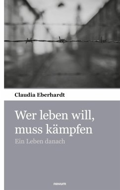 Wer leben will, muss kämpfen - Eberhardt, Claudia