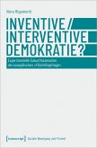 Inventive/Interventive Demokratie?