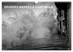GRANDES MARÉES À SAINT-MALO (Calendrier mural 2024 DIN A3 vertical), CALVENDO calendrier mensuel