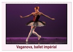 Vaganova, ballet impérial (Calendrier mural 2024 DIN A3 vertical), CALVENDO calendrier mensuel